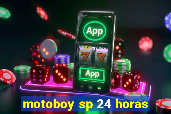 motoboy sp 24 horas